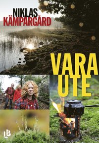 Bokomslaget från boken Vara ute av Niklas Kämpargård